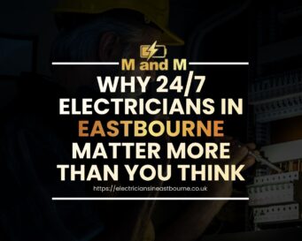 24 hour electrician in Eastbourne handling emergency electrical repairs