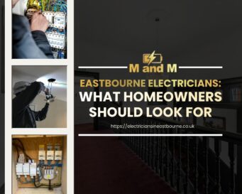 Eastbourne Electricians: What Homeowners Should Look For