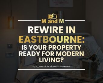 Electrical rewiring work by Eastbourne electricians