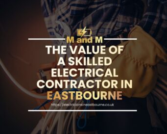 Electrical contractor in Eastbourne carrying out professional electrical work