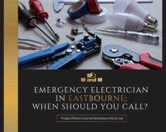 Emergency electrician electrical repairs in Eastbourne