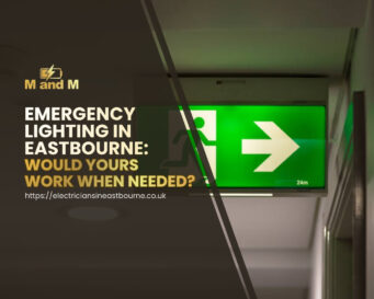 Emergency Lighting in EASTBOURNE Would Yours Work When Needed